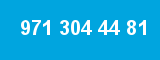 971 304 44 81